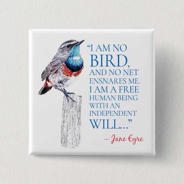 Jane Eyre - I Am No Bird - Blue Throated Bird 15 Cm Square Badge (Front)