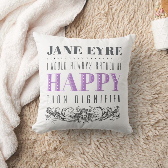 Jane Eyre Quote - I Would Always Rather Be Happy Cushion (Blanket)
