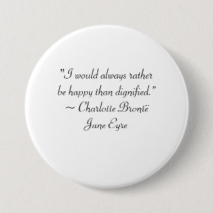 Jane Eyre Rather Be Happy Than Dignified Quote 7.5 Cm Round Badge