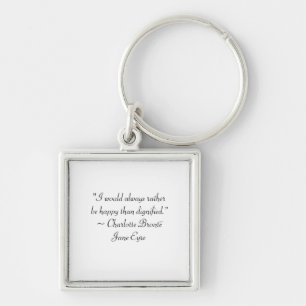 Jane Eyre Rather Be Happy Than Dignified Quote Key Ring
