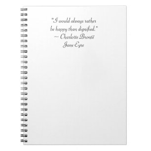 Jane Eyre Rather Be Happy Than Dignified Quote Notebook