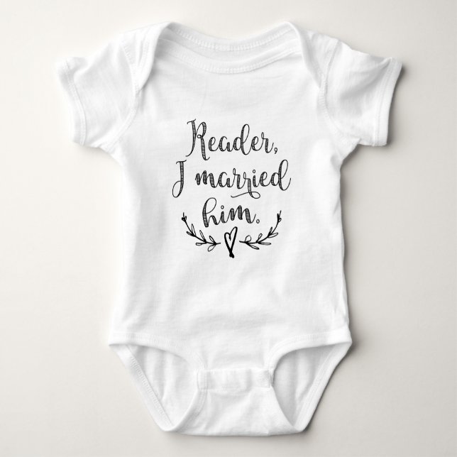 Jane Eyre Reader I Married Him Baby Bodysuit (Front)
