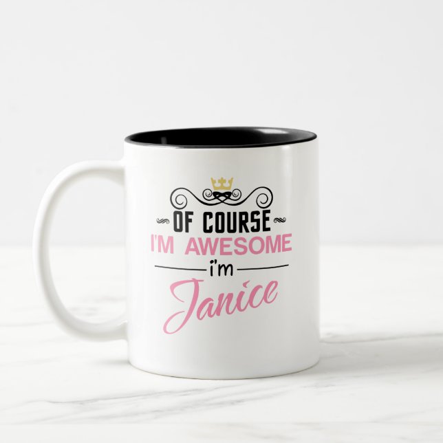 Janice Of Course I'm Awesome I'm Janice name Two-Tone Coffee Mug (Left)