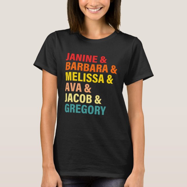 Janine & Barbara & Melissa & Ava & Jacob & Gregory T-Shirt (Front)