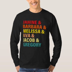 Janine & Barbara & Melissa & Ava & Jacob & Gregory T-Shirt