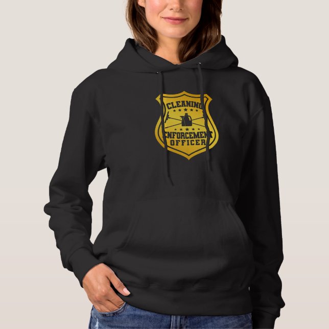 Janitor Cleaner Badge Cleaning Enforcement Officer Hoodie (Front)