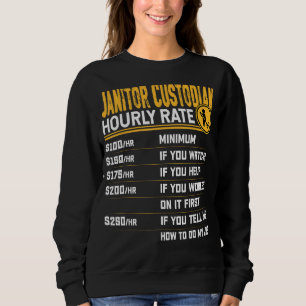 Janitor Custodian Hourly Rate - Janitor Custodian Sweatshirt