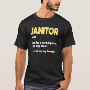 Janitor Custodian Noun Cleaner Caretaker Porter Ho T-Shirt