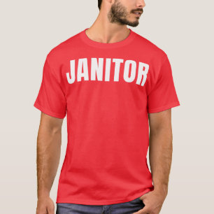 Janitor Funny Job Title Profession Birthday Gift I T-Shirt