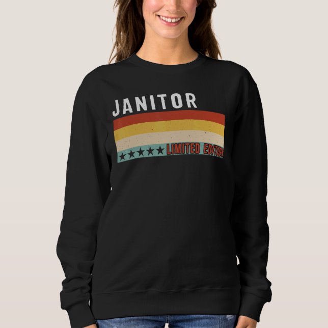 Janitor Job Title Profession Worker Appreciation I Sweatshirt (Front)