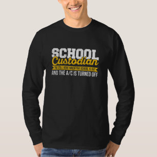 Janitor Quote for a School Custodian 1 T-Shirt