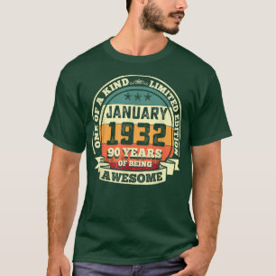 January 1932 90th Birthday Gift 90 Years Of Being T-Shirt