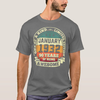 January 1932 90th Birthday Gift 90 Years Of Being  T-Shirt
