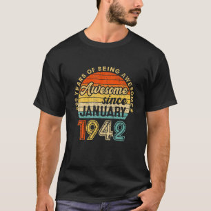 January 1942 80Th Birthday Gift 80 Years Of Being T-Shirt
