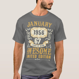 January 1956 67 Years Of Being Awesome Limited Edi T-Shirt