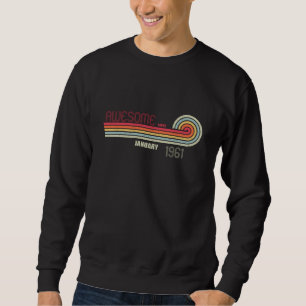 January 1961 60 th Birthday Years Old Sweatshirt