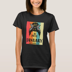 January 1974 Birthday Girl Messy Bun Happy Birthda T-Shirt