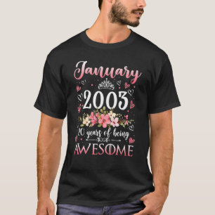 January 2003 20 Years of Being Awesome 20th Birthd T-Shirt