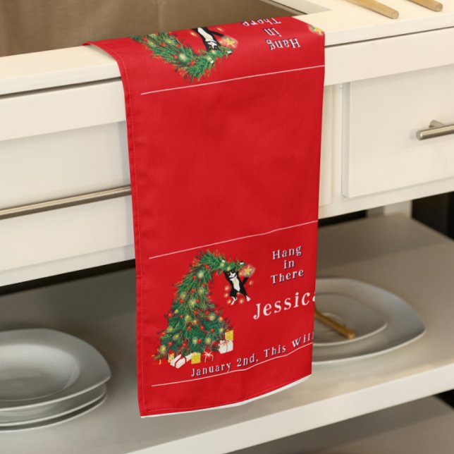 January 2nd This Will ALL Be Over Funny Christmas  Tea Towel (Cute Funny Red "hang In there" Cat in Christmas Tree Apron Custom Christmas Tree Sarcastic Tea Towel)