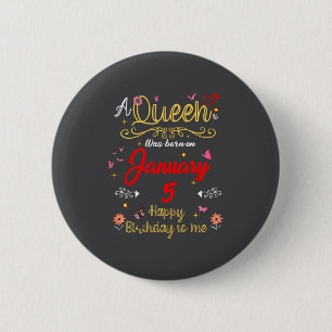 January 5 Birthday A Queen Was Born In 5th January 6 Cm Round Badge