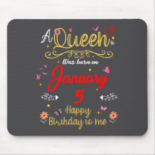 January 5 Birthday A Queen Was Born In 5th January Mouse Pad