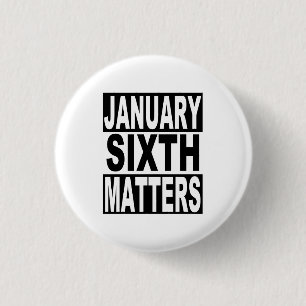 January 6 Matters for American Democracy 3 Cm Round Badge