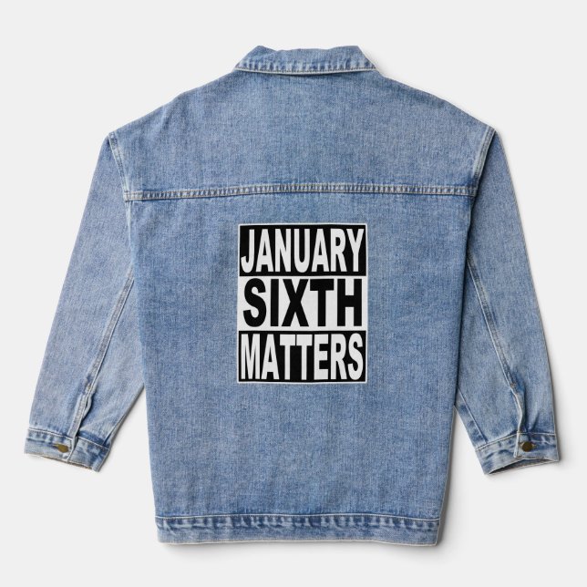 January 6 Matters for American Democracy Denim Jacket (Back)