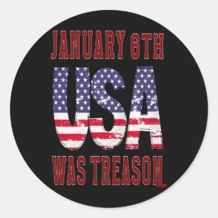 January 6th Was Treason Save The Usa!  Classic Round Sticker