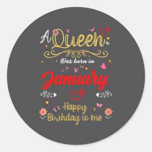 January Birthday A Queen Was Born In January Girl Classic Round Sticker