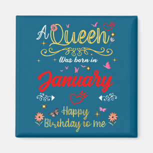 January Birthday A Queen Was Born In January Girl Magnet