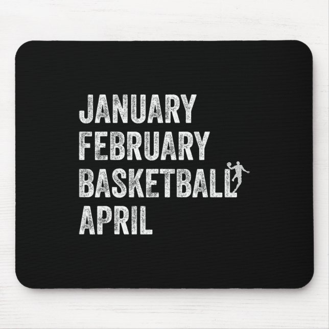 January February Basketball April Fun Basketball T Mouse Pad (Front)