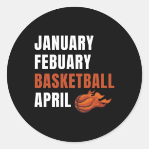 January February Bysketbyll April College Fun Bysk Classic Round Sticker