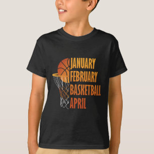 January February Bysketbyll April Fun Retro Appare T-Shirt