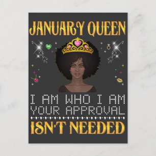 january queen i'm who i'm your apprpval isn't need postcard