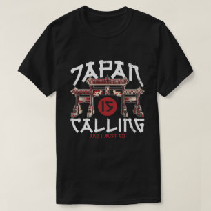 Japan Is Calling And I Must Go, Vacation Funny T-Shirt