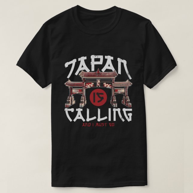 Japan Is Calling And I Must Go, Vacation Funny  T-Shirt (Design Front)