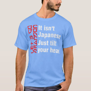 Japan Let's Go Brandon It Isn't Japanese Just Tilt T-Shirt