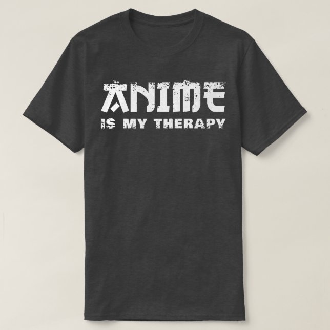 Japan Style, Anime Is My Therapy, Anime  T-Shirt (Design Front)