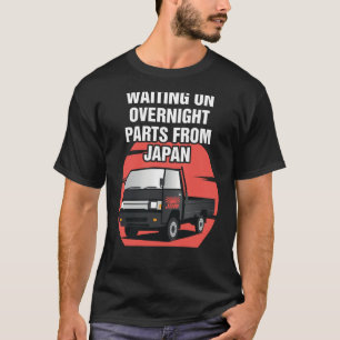 Japan Waiting On Parts Mini Truck Kei Car 4wd Off T-Shirt