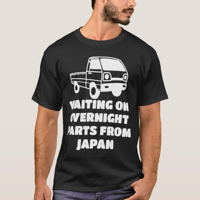 Japan Waiting On Parts Mini Truck Kei Car 4wd Off  T-Shirt (Front)