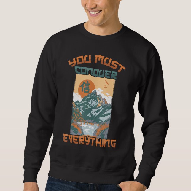Japanese Aesthetic  You Must Conquer Everything  O Sweatshirt (Front)