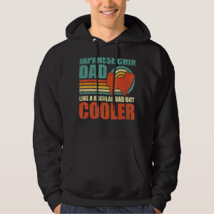 Japanese Chin Dad Like A Regular Dad But Cooler Fa Hoodie