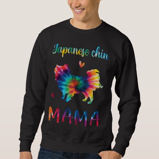 Japanese Chin Mama Tie Dye Dog Mom Mothers Day Sweatshirt (Front)