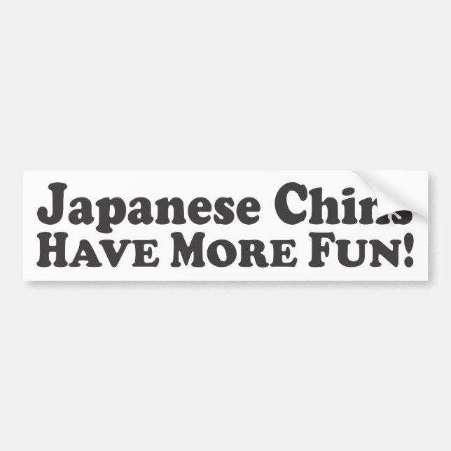 Japanese Chins Have More Fun! - Bumper Sticker (Front)