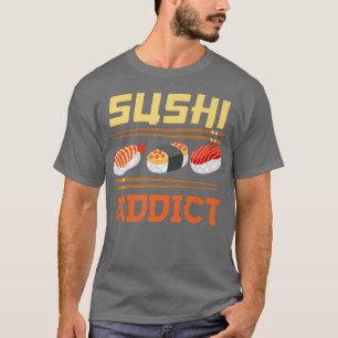 Japanese Food Japan Lover Sushi Addict Maki Nigiri T-Shirt