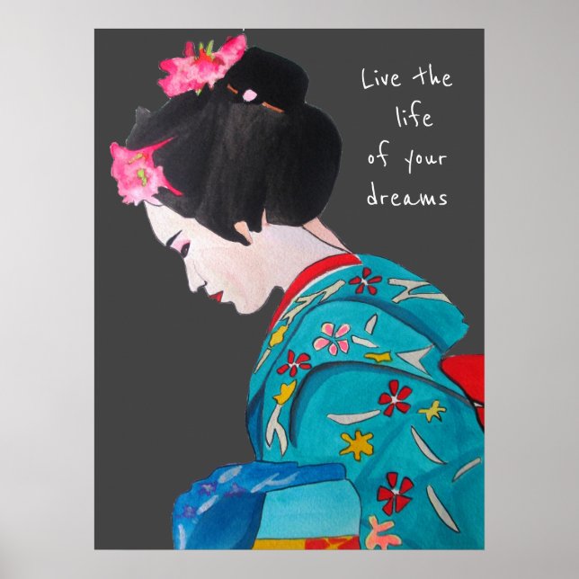 Japanese Geisha live the life of your dreams quote Poster (Front)