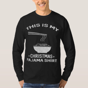 Japanese Ramen Christmas Pajama- Noodles xmas T-Shirt