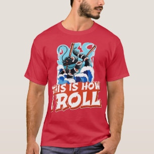 Japanese Sushi Dragon Great Wave This Is How I Rol T-Shirt