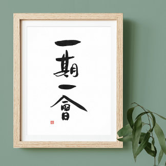 Japanese Tea Ceremony Kanji Saying Ichigo Ichie Poster