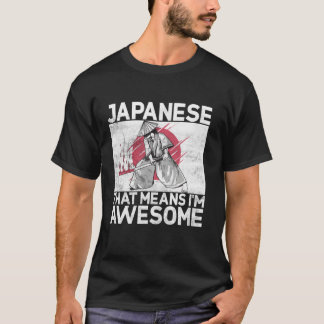 Japanese thats means im awesome Japanese Long Slee T-Shirt